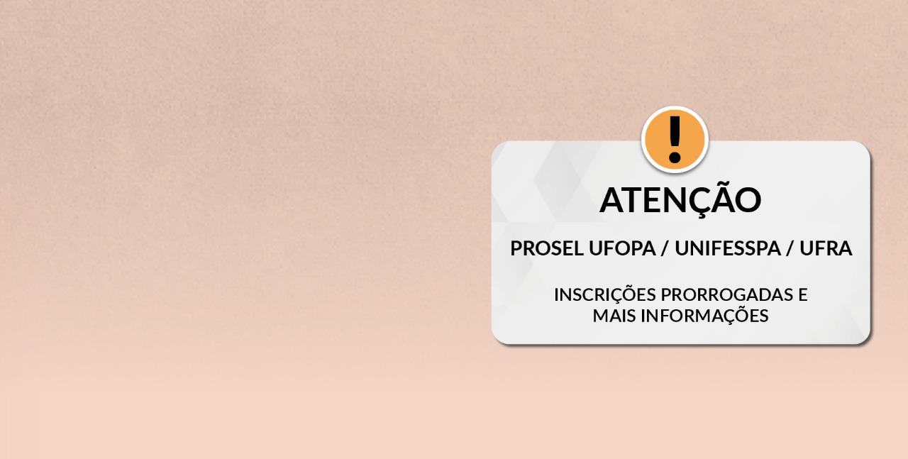 Leia mais sobre o artigo PROSEL UFOPA / UNIFESSPA / UFRA 2023: Inscrições prorrogadas
