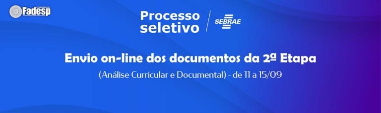 Leia mais sobre o artigo PS SEBRAE/PA: Envio dos documentos da 2ª Etapa (Análise Curricular e Documental)