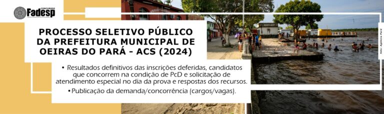 Leia mais sobre o artigo PSP Oeiras do Pará: resultado definitivo das inscrições, recursos e divulgação demanda/concorrência.